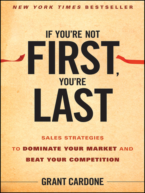 Title details for If You're Not First, You're Last by Grant Cardone - Wait list